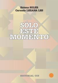 SOLO ESTE MOMENTO | 9788470439339 | SOLER, HELENA;CARMELO LEZANA LES | Llibreria L'Illa - Llibreria Online de Mollet - Comprar llibres online