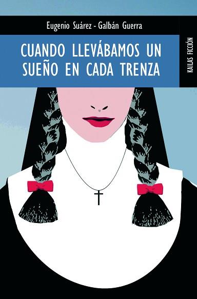 CUANDO LLEVAMOS UN SUEÑO EN CADA TRENZA | 9788489624276 | SUAREZ-GALBAN GUERRA, EUGENIO | Llibreria L'Illa - Llibreria Online de Mollet - Comprar llibres online