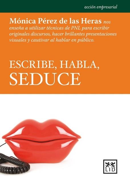 ESCRIBE HABLA SEDUCE | 9788483567135 | PEREZ DE LAS HERAS, MONICA | Llibreria L'Illa - Llibreria Online de Mollet - Comprar llibres online