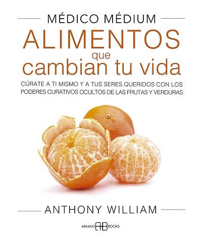 MÉDICO MÉDIUM. ALIMENTOS QUE CAMBIAN TU VIDA | 9788417851859 | WILLIAM, ANTHONY | Llibreria L'Illa - Llibreria Online de Mollet - Comprar llibres online