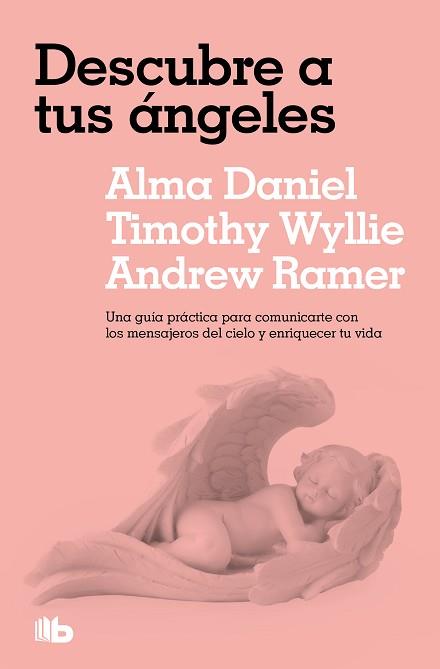 DESCUBRE A TUS ÁNGELES | 9788413149134 | DANIEL, ALMA/WYLLIE, TIMOTHY/RAMER, ANDREW | Llibreria L'Illa - Llibreria Online de Mollet - Comprar llibres online