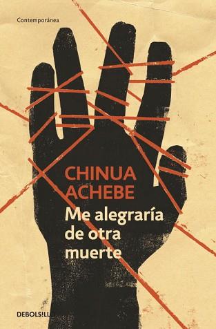 ME ALEGRARIA DE OTRA MUERTE | 9788499082639 | ACHEBE, CHINUA | Llibreria L'Illa - Llibreria Online de Mollet - Comprar llibres online