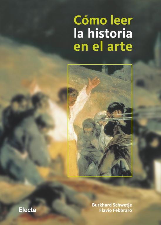 COMO LEER LA HISTORIA EN LA PINTURA | 9788481564778 | SCHWETJE, BURKHARD, FEBBRARO, FLAVIO | Llibreria L'Illa - Llibreria Online de Mollet - Comprar llibres online