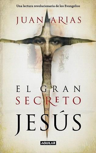 GRAN SECRETO DE JESUS, EL | 9788403100893 | ARIAS, JUAN | Llibreria L'Illa - Llibreria Online de Mollet - Comprar llibres online