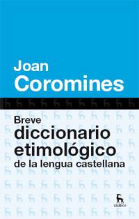 BREVE DICCIONARIO ETIMOLOGICO 2012 | 9788424923648 | COROMINES VIGNEUX, JOAN | Llibreria L'Illa - Llibreria Online de Mollet - Comprar llibres online