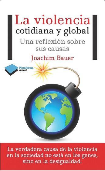 VIOLENCIA COTIDIANA Y GLOBAL, LA | 9788415750680 | BAUER, JOACHIM  | Llibreria L'Illa - Llibreria Online de Mollet - Comprar llibres online