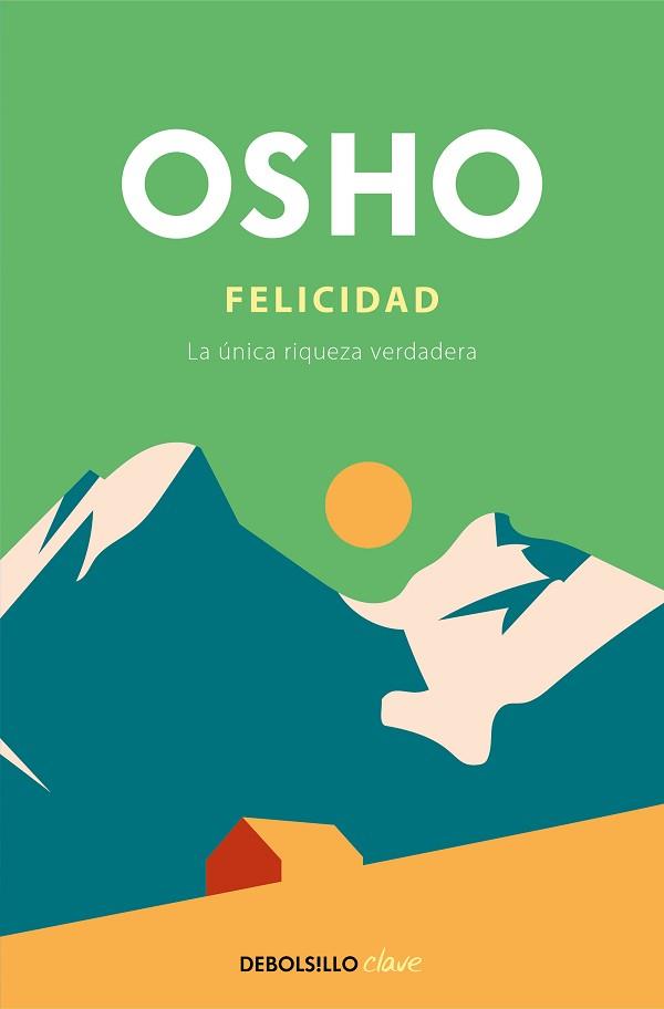 FELICIDAD | 9788466372473 | OSHO | Llibreria L'Illa - Llibreria Online de Mollet - Comprar llibres online