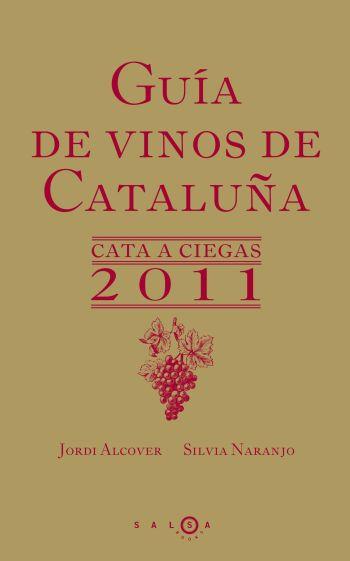 GUÍA DE VINOS DE CATALUÑA 2011 | 9788496599826 | SILVIA NARANJO/JORDI ALCOVER | Llibreria L'Illa - Llibreria Online de Mollet - Comprar llibres online