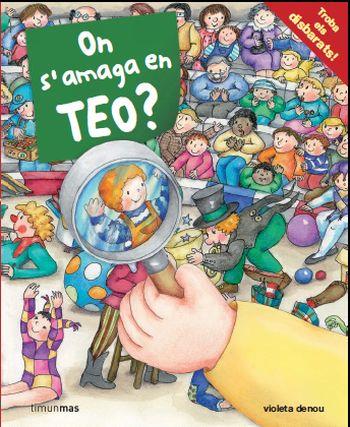 ON S'AMAGA EN TEO? | 9788499323862 | VIOLETA DENOU | Llibreria L'Illa - Llibreria Online de Mollet - Comprar llibres online