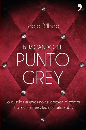 BUSCANDO EL PUNTO GREY | 9788499983066 | BILBAO, IDOIA | Llibreria L'Illa - Llibreria Online de Mollet - Comprar llibres online