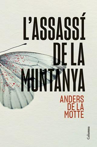 ASSASSÍ DE LA MUNTANYA, L' | 9788466431392 | MOTTE, ANDERS DE LA | Llibreria L'Illa - Llibreria Online de Mollet - Comprar llibres online