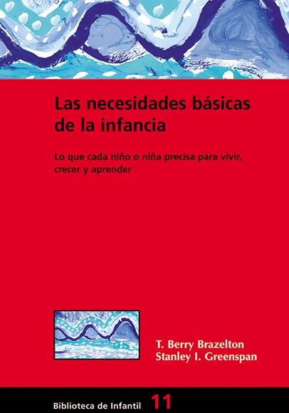 NECESIDADES BASICAS DE LA INFANCIA, LAS | 9788478273911 | BRAZELTON, BERRY | Llibreria L'Illa - Llibreria Online de Mollet - Comprar llibres online