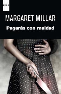 PAGARAS CON MALDAD | 9788490062630 | MILLAR, MARGARET | Llibreria L'Illa - Llibreria Online de Mollet - Comprar llibres online