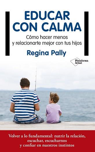 EDUCAR CON CALMA | 9788417114749 | PALLY, REGINA | Llibreria L'Illa - Llibreria Online de Mollet - Comprar llibres online