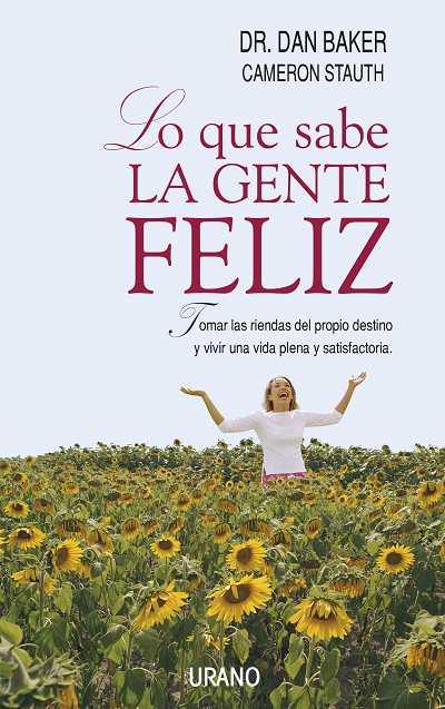 LO QUE SABE LA GENTE FELIZ | 9788479535629 | BAKER, DAN / STRAUTH, CAMERON | Llibreria L'Illa - Llibreria Online de Mollet - Comprar llibres online