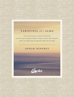 SABIDURÍA DEL ALMA | 9788484458609 | WINFREY, OPRAH | Llibreria L'Illa - Llibreria Online de Mollet - Comprar llibres online