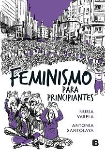 FEMINISMO PARA PRINCIPIANTES  | 9788466662734 | VARELA, NURIA / ANTONIA SANTOLAYA | Llibreria L'Illa - Llibreria Online de Mollet - Comprar llibres online