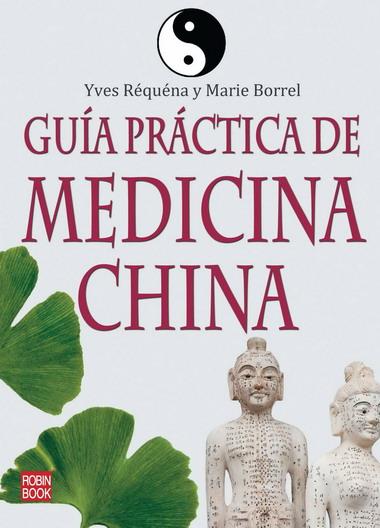 GUIA PRACTICA DE MEDICINA CHINA | 9788499170527 | REQUENA, YVES | Llibreria L'Illa - Llibreria Online de Mollet - Comprar llibres online