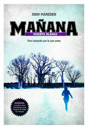 MAÑANA. MUERTE BLANCA | 9788427203082 | MARSDEN, JOHN | Llibreria L'Illa - Llibreria Online de Mollet - Comprar llibres online