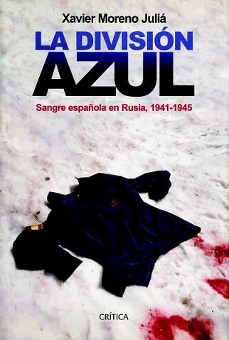 DIVISIÓN AZUL, LA | 9788498927801 | XAVIER MORENO JULIÁ | Llibreria L'Illa - Llibreria Online de Mollet - Comprar llibres online