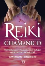 REIKI CHAMÁNICO | 9788496111974 | ROBERTS, LLYN/LEVY, ROBERT | Llibreria L'Illa - Llibreria Online de Mollet - Comprar llibres online