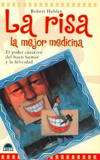 RISA LA MEJOR MEDICINA, LA | 9788489920682 | HOLDEN, ROBERT | Llibreria L'Illa - Llibreria Online de Mollet - Comprar llibres online