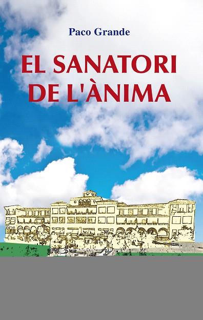 SANATORI DE L'ÀNIMA, EL | 9788497799898 | GRANDE, PACO | Llibreria L'Illa - Llibreria Online de Mollet - Comprar llibres online