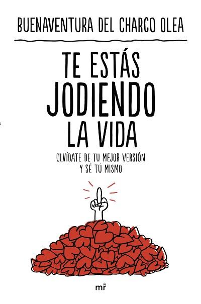 TE ESTÁS JODIENDO LA VIDA | 9788427051706 | CHARCO OLEA, BUENAVENTURA DEL | Llibreria L'Illa - Llibreria Online de Mollet - Comprar llibres online