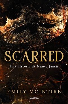 SCARRED: UNA HISTORIA DE NUNCA JAMÁS | 9788419650351 | MCINTIRE, EMILY | Llibreria L'Illa - Llibreria Online de Mollet - Comprar llibres online