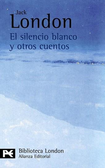SILENCIO BLANCO Y OTROS CUENTOS, EL | 9788420665542 | LONDON, JACK (1876-1916)