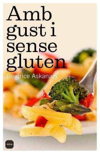 AMB GUST I SENSE GLUTEN | 9788496499683 | ASKANAZY, BEATRICE | Llibreria L'Illa - Llibreria Online de Mollet - Comprar llibres online