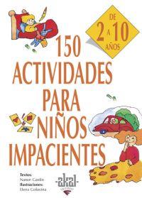 150 ACTIVIDADES PARA NIÑOS IMPACIENTES | 9788446011736 | A.A.V.V. | Llibreria L'Illa - Llibreria Online de Mollet - Comprar llibres online