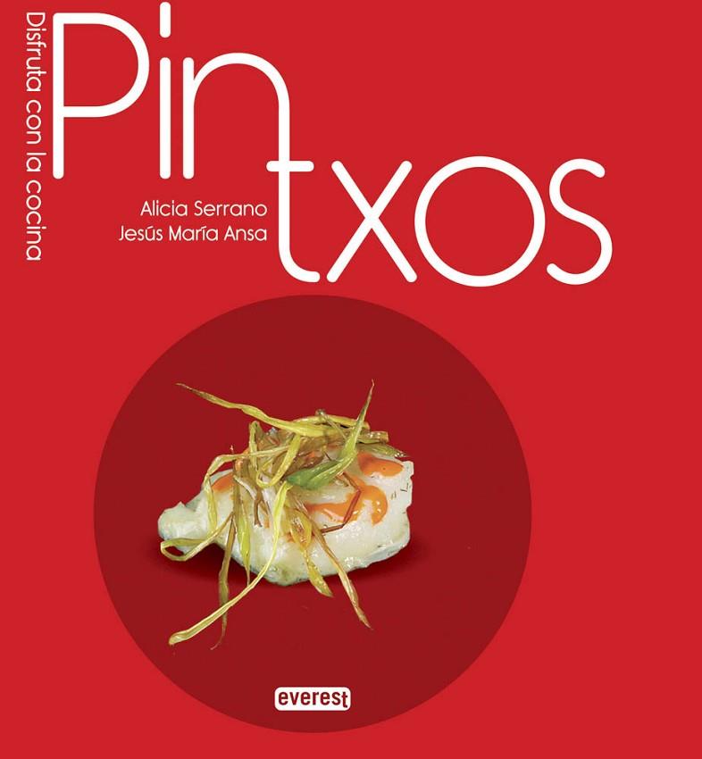 PINTXOS | 9788444121499 | ALICIA SERRANO/JESÚS MARÍA ANSA/PRUDEN SERRANO/ROBERTO JIMÉNEZ | Llibreria L'Illa - Llibreria Online de Mollet - Comprar llibres online