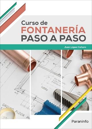 CURSO DE FONTANERÍA PASO A PASO | 9788428338714 | LÓPEZ CAÑERO, JUAN | Llibreria L'Illa - Llibreria Online de Mollet - Comprar llibres online