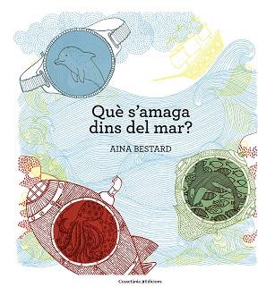 QUE S'AMAGA DINS DEL MAR | 9788490345030 | BESTARD VILÀ, AINA | Llibreria L'Illa - Llibreria Online de Mollet - Comprar llibres online