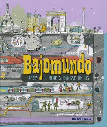 BAJOMUNDO -EXPLORA EL MUNDO SECRETO BAJO TUS PIES- | 9786074008937 | PRICE,JANE/GULLIVER,JAMES | Llibreria L'Illa - Llibreria Online de Mollet - Comprar llibres online