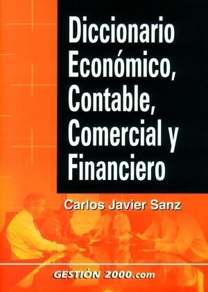 DICCIONARIO ECONOMICO CONTABLE COMERCIAL Y FINANCIERO | 9788480888011 | SANZ, CARLOS JAVIER | Llibreria L'Illa - Llibreria Online de Mollet - Comprar llibres online