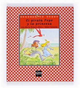 PIRATA PEPE Y LA PRINCESA, EL | 9788467539233 | ROMERO YEBRA, ANA MARÍA | Llibreria L'Illa - Llibreria Online de Mollet - Comprar llibres online