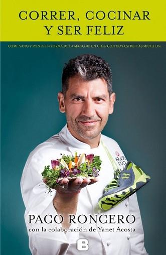 CORRER COCINAR Y SER FELIZ | 9788466655187 | RONCERO, PACO | Llibreria L'Illa - Llibreria Online de Mollet - Comprar llibres online