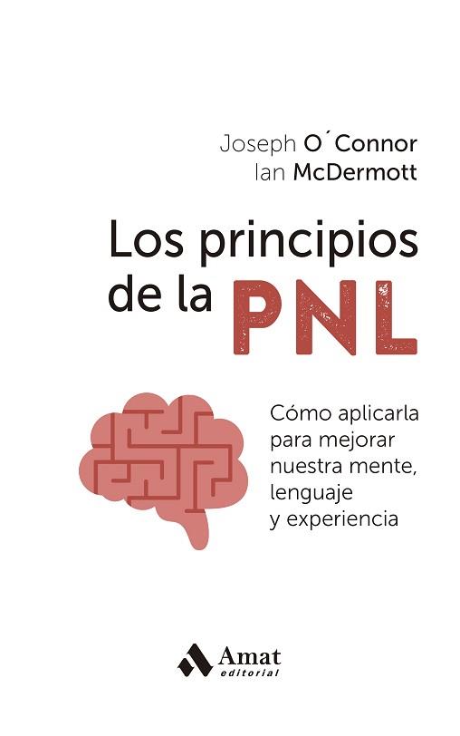 PRINCIPIOS DE LA PNL, LOS | 9788419870247 | O'CONNOR, JOSEPH/MCDERMOTT, IAN | Llibreria L'Illa - Llibreria Online de Mollet - Comprar llibres online