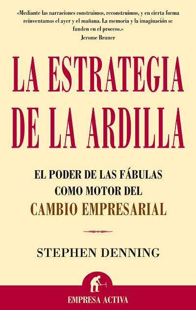 ESTRATEGIA DE LA ARDILLA, LA | 9788495787897 | DENNING, STEPHEN | Llibreria L'Illa - Llibreria Online de Mollet - Comprar llibres online