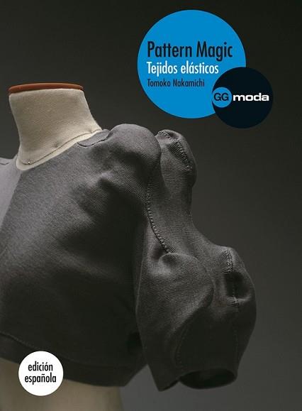 PATTERN MAGIC. TEJIDOS ELÁSTICOS | 9788425224416 | NAKAMICHI, TOMOKO | Llibreria L'Illa - Llibreria Online de Mollet - Comprar llibres online