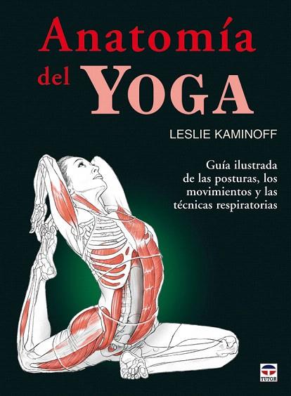 ANATOMIA DEL YOGA | 9788479027094 | KAMINOFF, LESLIE | Llibreria L'Illa - Llibreria Online de Mollet - Comprar llibres online