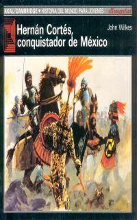 HERNAN CORTES, CONQUISTADOR DE MEXICO | 9788476005422 | WILKES, JOHN | Llibreria L'Illa - Llibreria Online de Mollet - Comprar llibres online