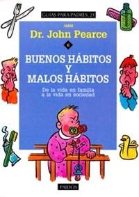 BUENOS HABITOS Y MALOS HABITOS | 9788449302725 | PEARCE, JOHN | Llibreria L'Illa - Llibreria Online de Mollet - Comprar llibres online