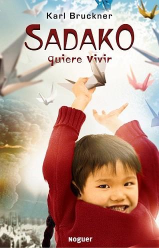 SADAKO QUIERE VIVIR | 9788427900929 | BRUCKNER, KARL | Llibreria L'Illa - Llibreria Online de Mollet - Comprar llibres online