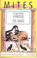 DOTZE TREBALLS D'HERCULES / ECO I NARCIS | 9788466101783 | MCCAUGHREAN, GERALDINE / ROSS, TONY | Llibreria L'Illa - Llibreria Online de Mollet - Comprar llibres online