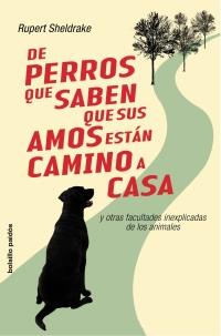 DE PERROS QUE SABEN QUE SUS AMOS ESTAN CAMINO DE CASA | 9788449319792 | SHELDRAKE, RUPERT | Llibreria L'Illa - Llibreria Online de Mollet - Comprar llibres online