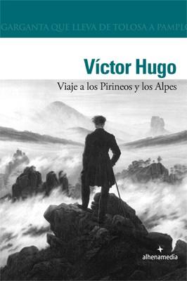 VIAJE A LOS PIRINEOS Y LOS ALPES | 9788492963461 | HUGO, VÍCTOR | Llibreria L'Illa - Llibreria Online de Mollet - Comprar llibres online