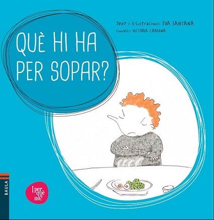 QUÈ HI HA PER SOPAR? | 9788447928514 | SANTANA BIGAS, EVA | Llibreria L'Illa - Llibreria Online de Mollet - Comprar llibres online